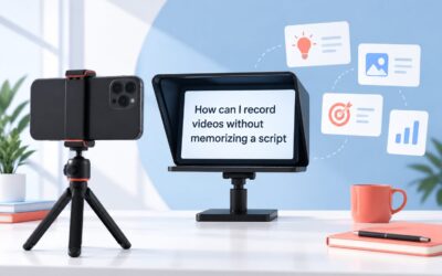 How to Record Videos Without Memorizing a Script